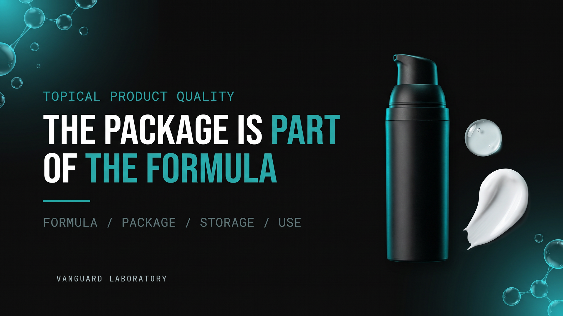 Black and teal Vanguard Laboratory editorial image showing a topical pump, serum droplet, cream swipe, and the title The Package Is Part of the Formula.